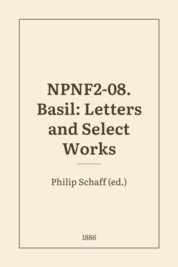 NPNF2-08. Basil: Letters and Select Works