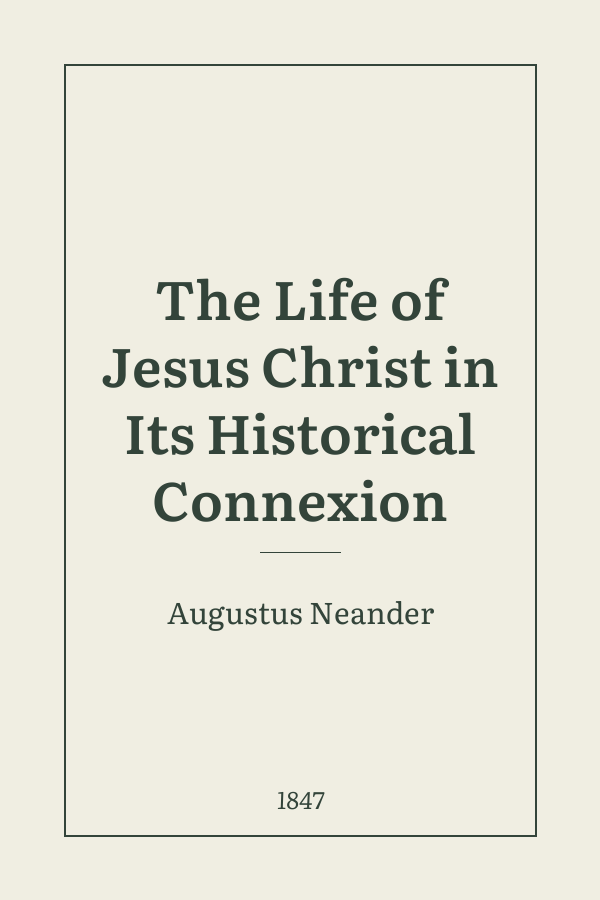 The Life of Jesus Christ in Its Historical Connexion