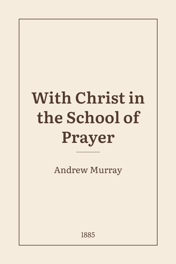 With Christ in the School of Prayer